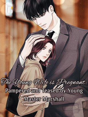 The Young Wife is Pregnant: Pampered and Teased by Young Master Marshall